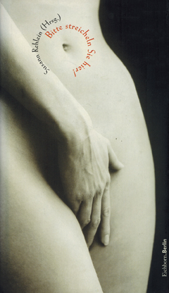 Anthologie 'Bitte streicheln Sie hier' (2000) Anthologie 'Bitte streicheln Sie hier' (2000)